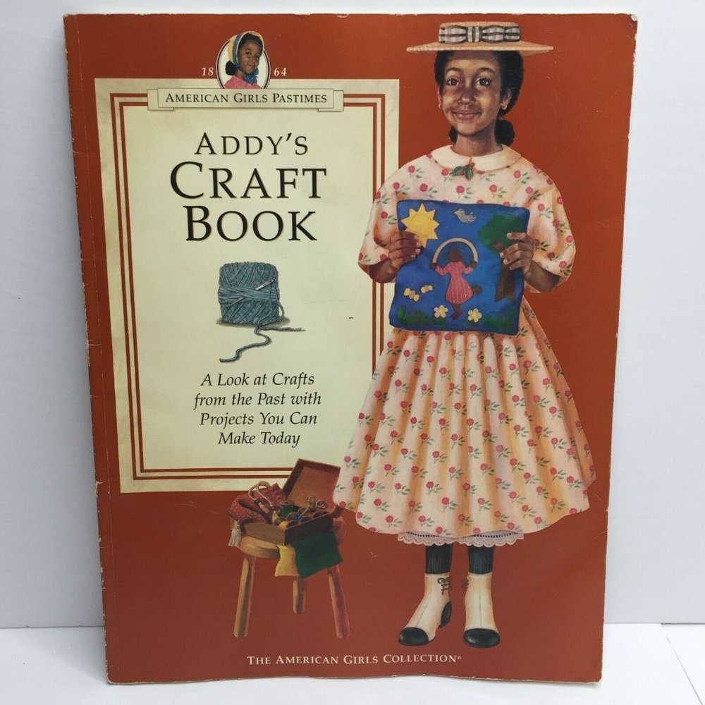 The American Girl Collection Addy's Craft Book Girls Crafts From The Past 1864